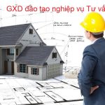 Bộ Xây dựng công nhận GXD được tổ chức bồi dưỡng nghiệp vụ giám sát thi công xây dựng công trình