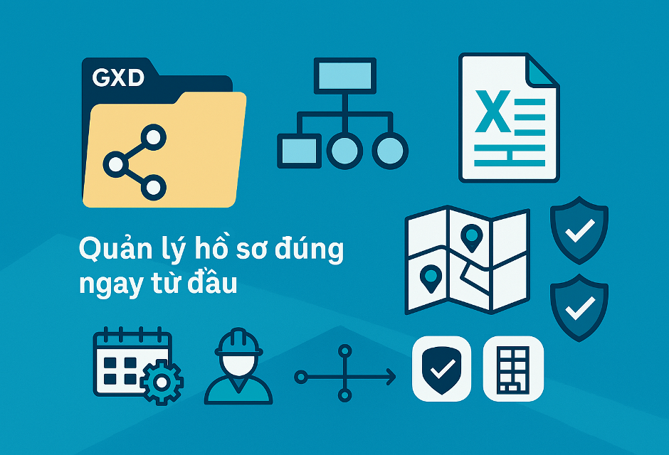 Phần mềm Quản lý dự án GXD – Quản lý hồ sơ đúng ngay từ đầu, bàn giao gọn khi kết thúc